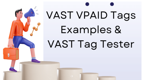 VAST VPAID Tag Examples and VAST VPAID Tag Tester